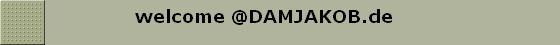              welcome @DAMJAKOB.de
